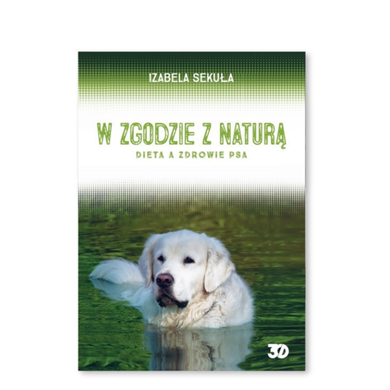 Książka "W zgodzie z naturą - dieta a zdrowie psa" Izabela Sekuła