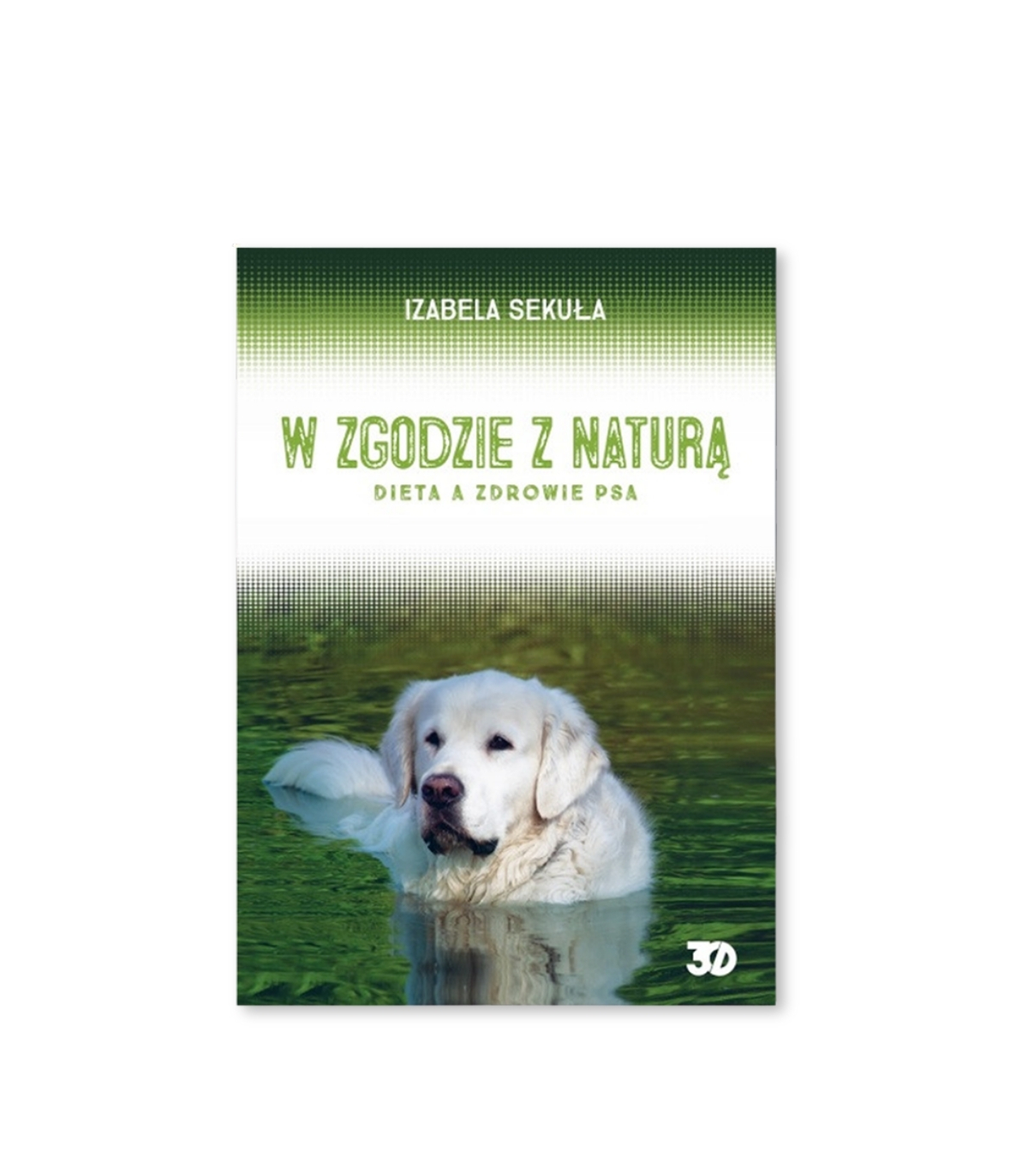 Książka "W zgodzie z naturą - dieta a zdrowie psa" Izabela Sekuła